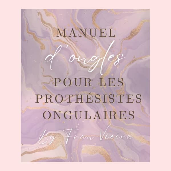 Ebook manuel des ongles par Fran VIERA - apprendre la prothésie ongulaire - Se perfectionner en onglerie